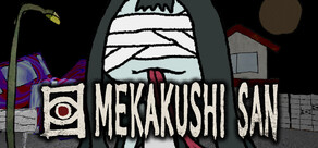 MEKAKUSHI-SAN