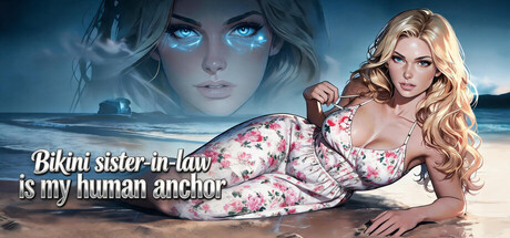 Bikini sister-in-law is my human anchor