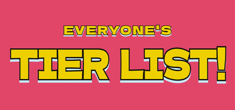 EVERYONE'S TIER LIST!