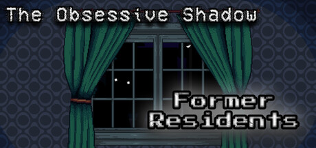The Obsessive Shadow: Former Residents — Steam header