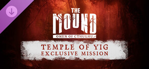 The Mound: Omen of Cthulhu - Temple of Yig Exclusive Mission