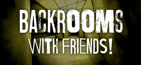 Backrooms With Friends! — Steam header