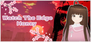 Watch The Edge Honey!