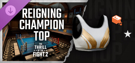 The Thrill Of The Fight 2 - Reigning Champion Top