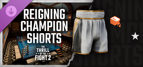 The Thrill Of The Fight 2 - Reigning Champion Shorts