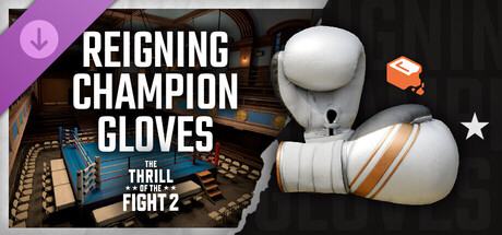 The Thrill Of The Fight 2 - Reigning Champion Gloves
