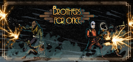 Brothers For Once