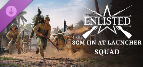 Enlisted - 8cm IJN AT launcher Squad