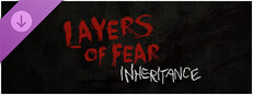 Layers of Fear: Inheritance