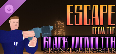 Escape from the Black Monolith - Bronze Supporter