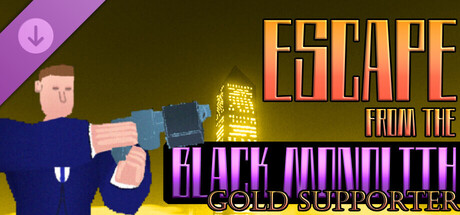 Escape from the Black Monolith - Gold Supporter