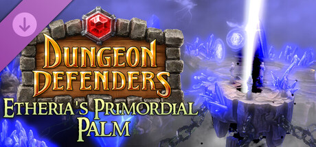 Dungeon Defenders - Etheria's Primordial Palm