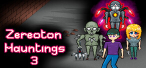 Zereoton Hauntings 3