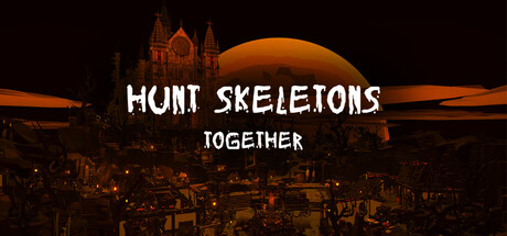 Hunt Skeletons Together