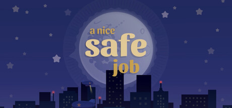 A Nice Safe Job