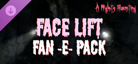 A Nights Haunting: Source Face LIFT Fan-e-PACK