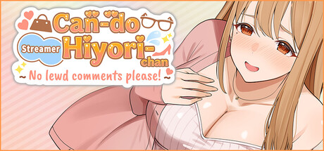 Can-do Streamer Hiyori-chan (No lewd comments please!) — Steam header