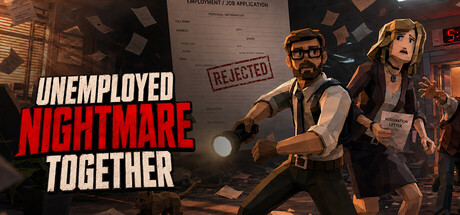 Unemployed Nightmare Together