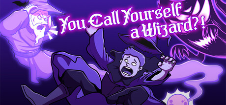 You Call Yourself a Wizard?! — Steam header