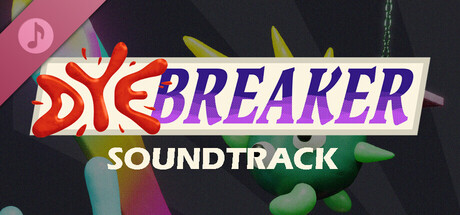 Dyebreaker Original Soundtrack
