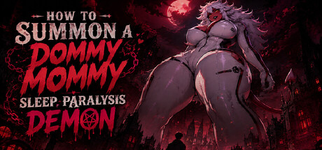 How to Summon a Dommy Mommy Sleep Paralysis Demon — Steam header
