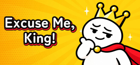 Excuse Me, King!