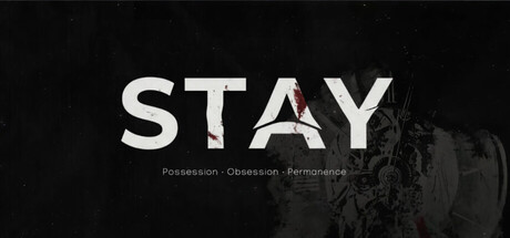 STAY: Possession • Obsession • Permanence