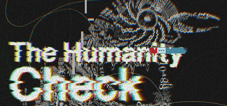 The Humanity Check