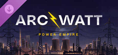 ARCWATT: Power Empire - Supporter Pack
