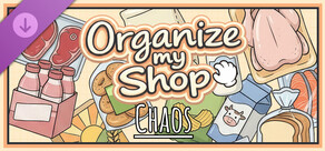 Organize my Shop: Chaos