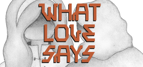 What Love Says — Steam header