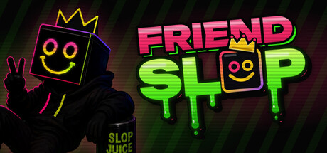 Friend Slop