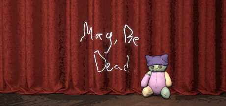 May, Be Dead