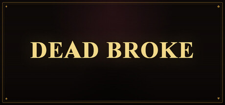 Dead Broke — Steam header