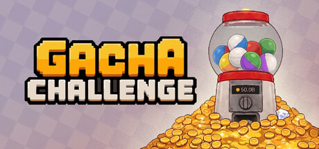 Gacha Challenge — Steam header