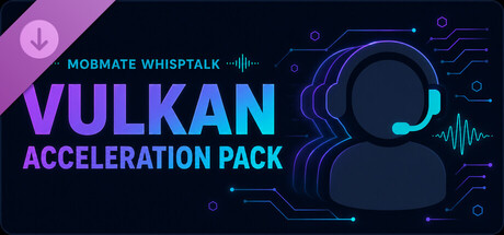 MobMate Vulkan Acceleration Pack