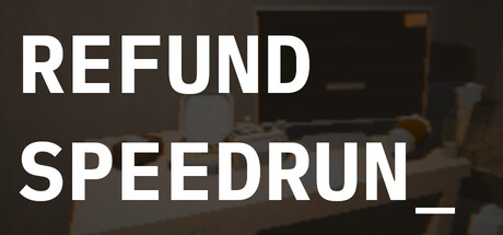 Refund Speedrun — Steam header