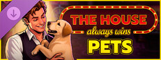The House Always Wins - Pets DLC
