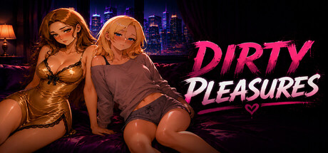 Dirty Pleasures