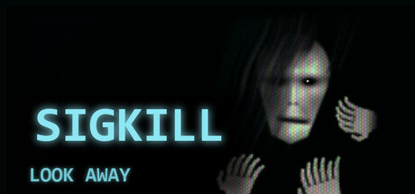 SIGKILL: Look Away