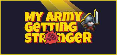 My Army Getting Stronger — Steam header