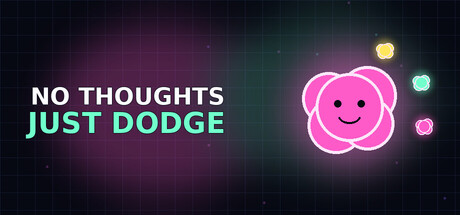 No Thoughts Just Dodge — Steam header