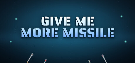 Give Me More Missile! — Steam header