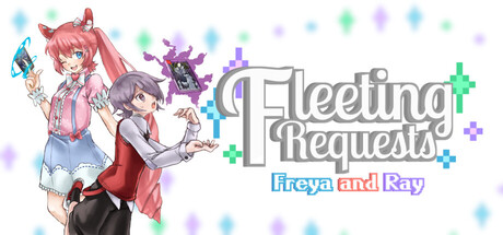 Fleeting Requests: Freya and Ray