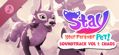 Stay: Your Forever Pet! Vol 1: CHAOS Soundtrack
