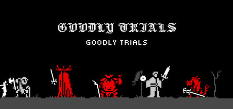 Goodly Trials