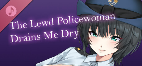 The Lewd Policewoman Drains Me Dry