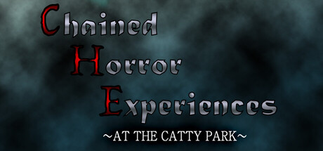 Chained Horror Experiences ～AT THE THE CATTY PARK～