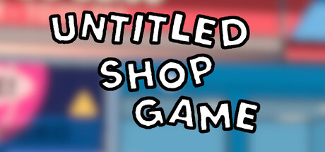 Untitled Shop Game — Steam header