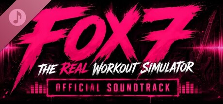 Fox7: The Real Workout Simulator Soundtrack